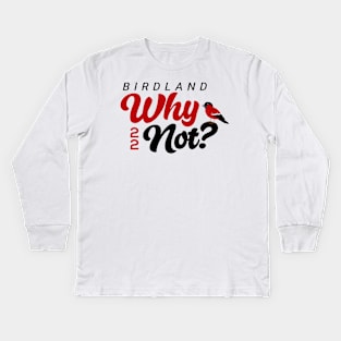 Why Not? 2022 Kids Long Sleeve T-Shirt